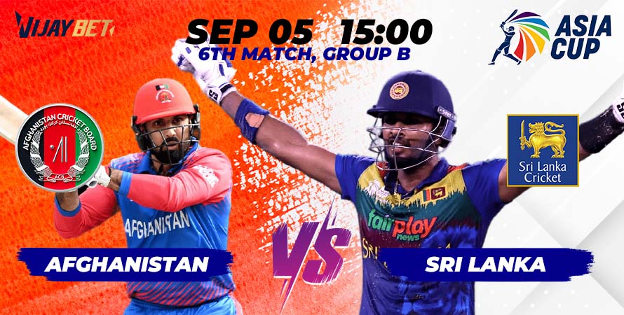Afg vs SL - Asia Cup 2023 Match 6 - Sep 05 Tue