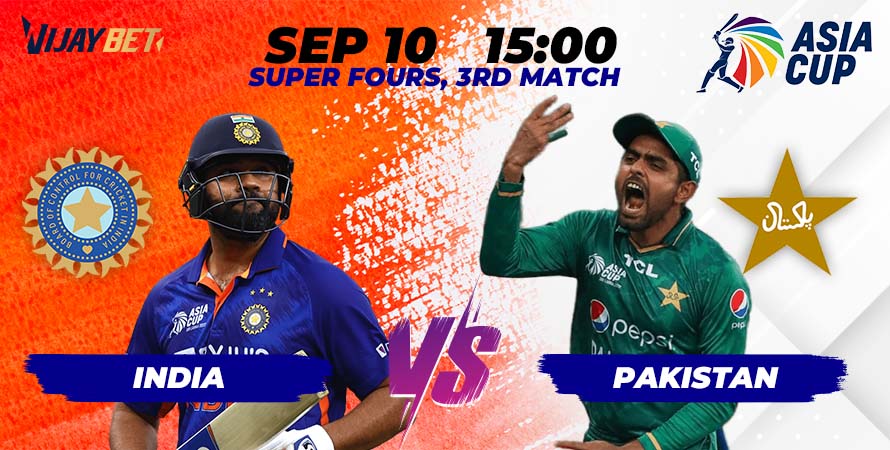 IND vs PAK - Asia Cup 2023 Super Fours 3rd Match - Sep 10 Sun